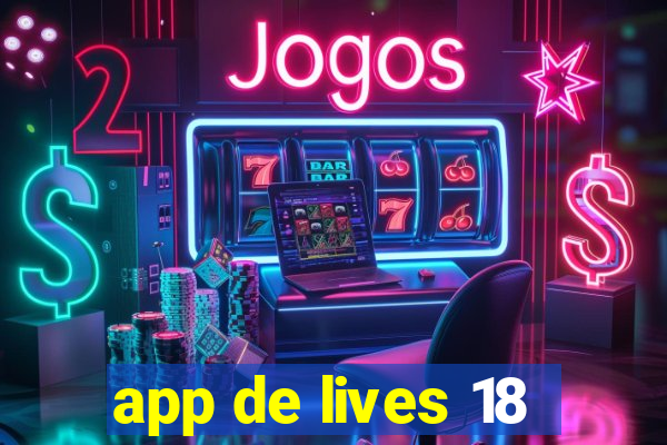 app de lives 18